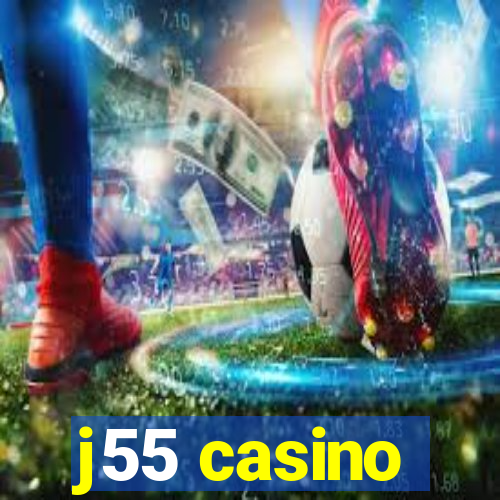 j55 casino